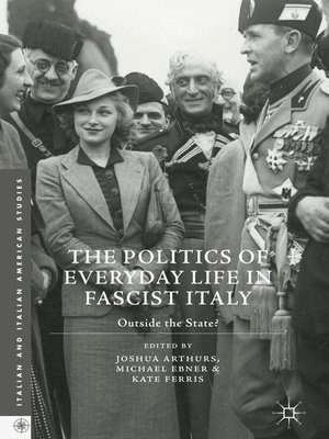 cover image of The Politics of Everyday Life in Fascist Italy
